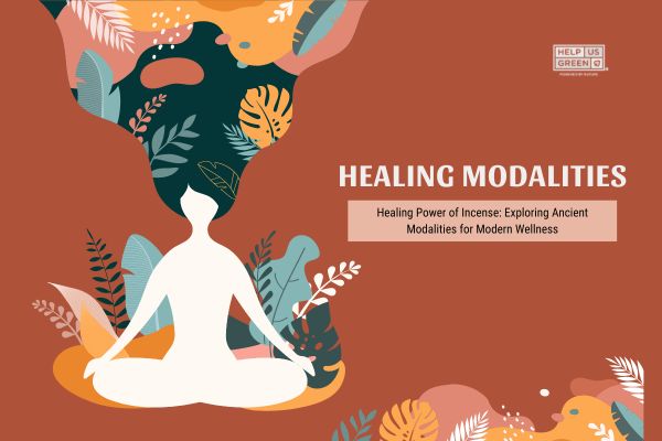 Healing Power of Incense: Exploring Ancient Modalities for Modern Wellness