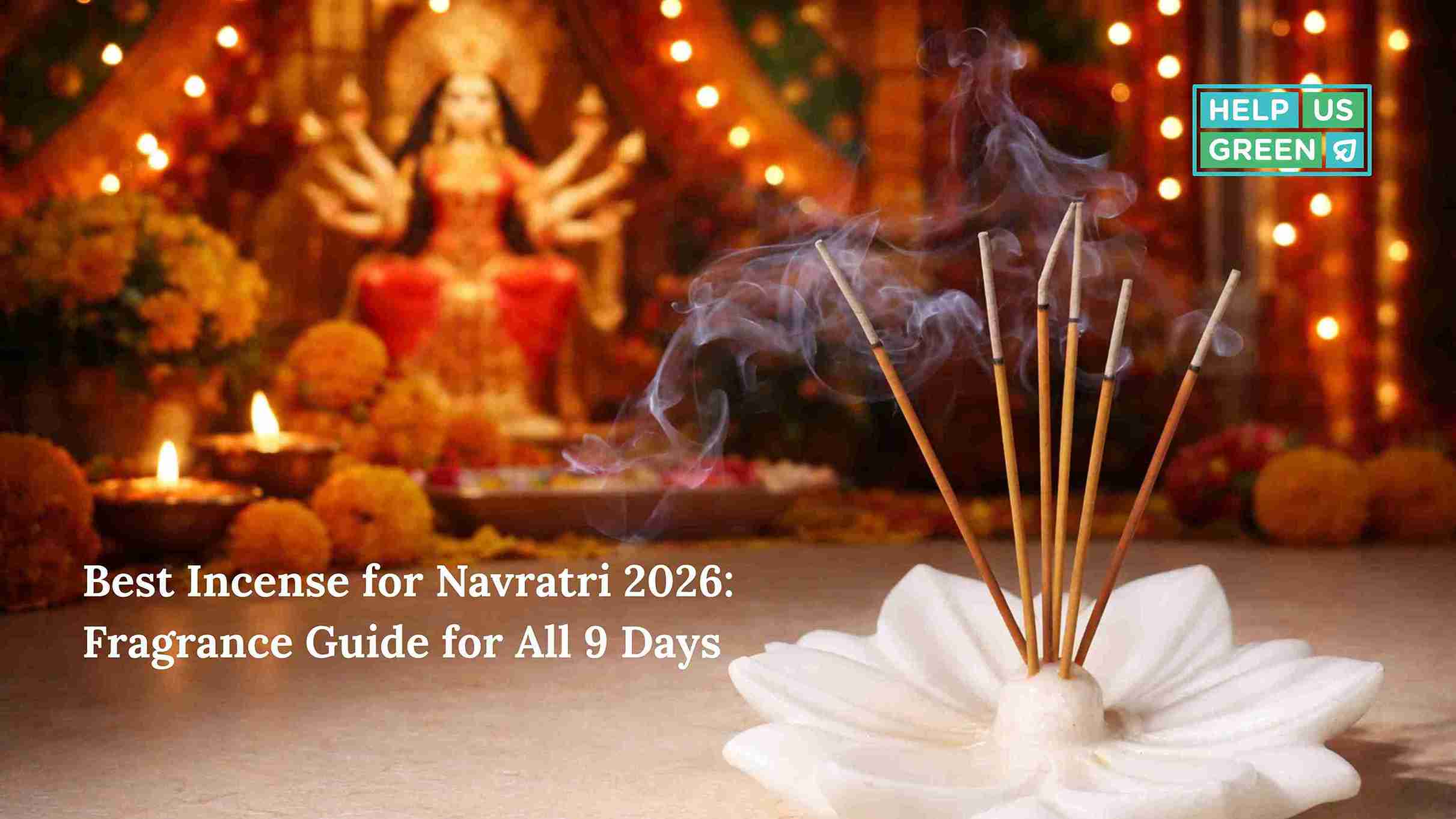 Best Incense for Navratri 2026: Fragrance Guide for All 9 Days