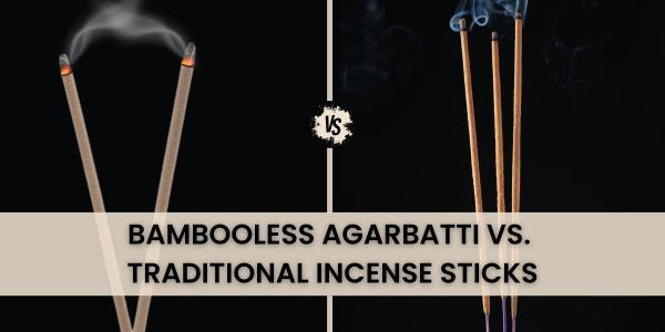Bambooless Agarbatti vs. Traditional Incense Sticks