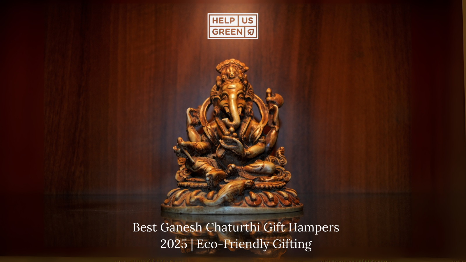 Best Ganesh Chaturthi Gift Hampers to Celebrate with Devotion and Joy