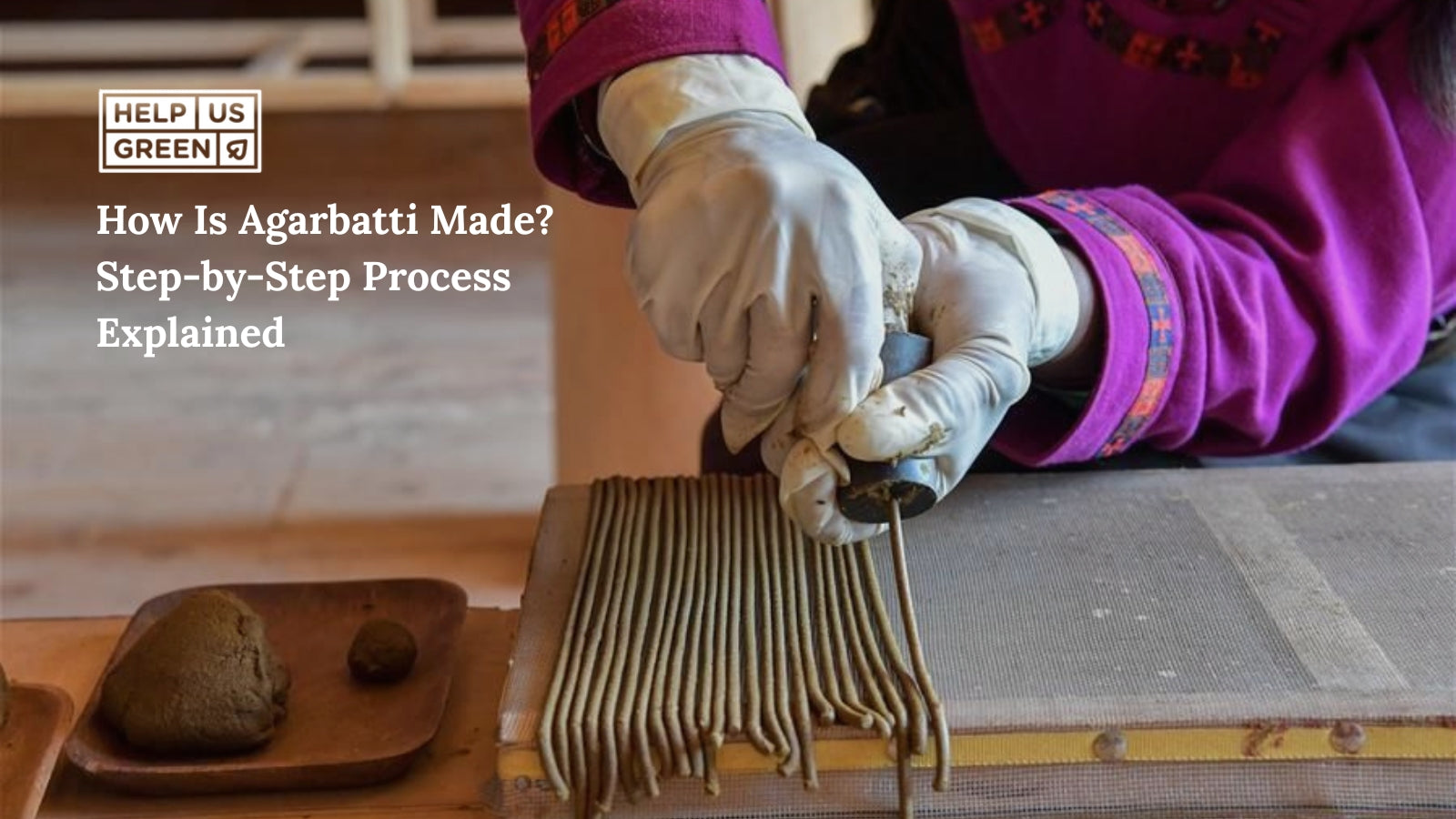 How Is Agarbatti Made? Step-by-Step Process Explained