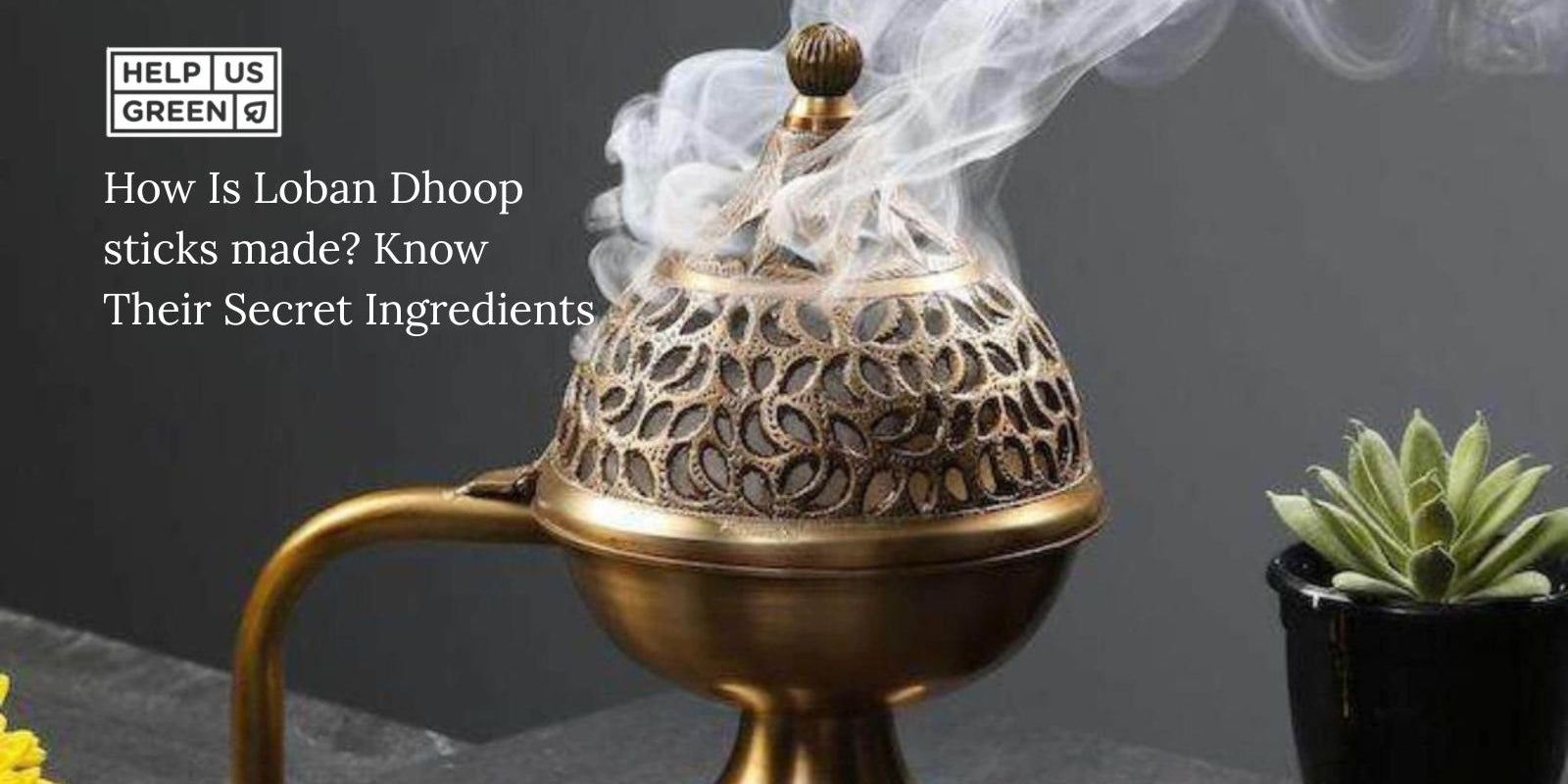 How Is Loban Dhoop Sticks Made? Know Their Secret Ingredients