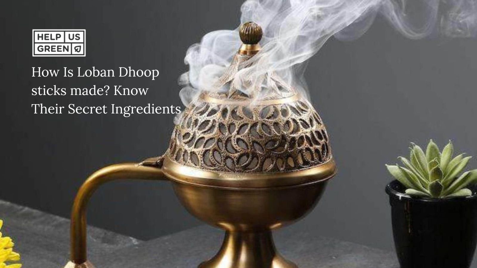 How Is Loban Dhoop Sticks Made? Know Their Secret Ingredients