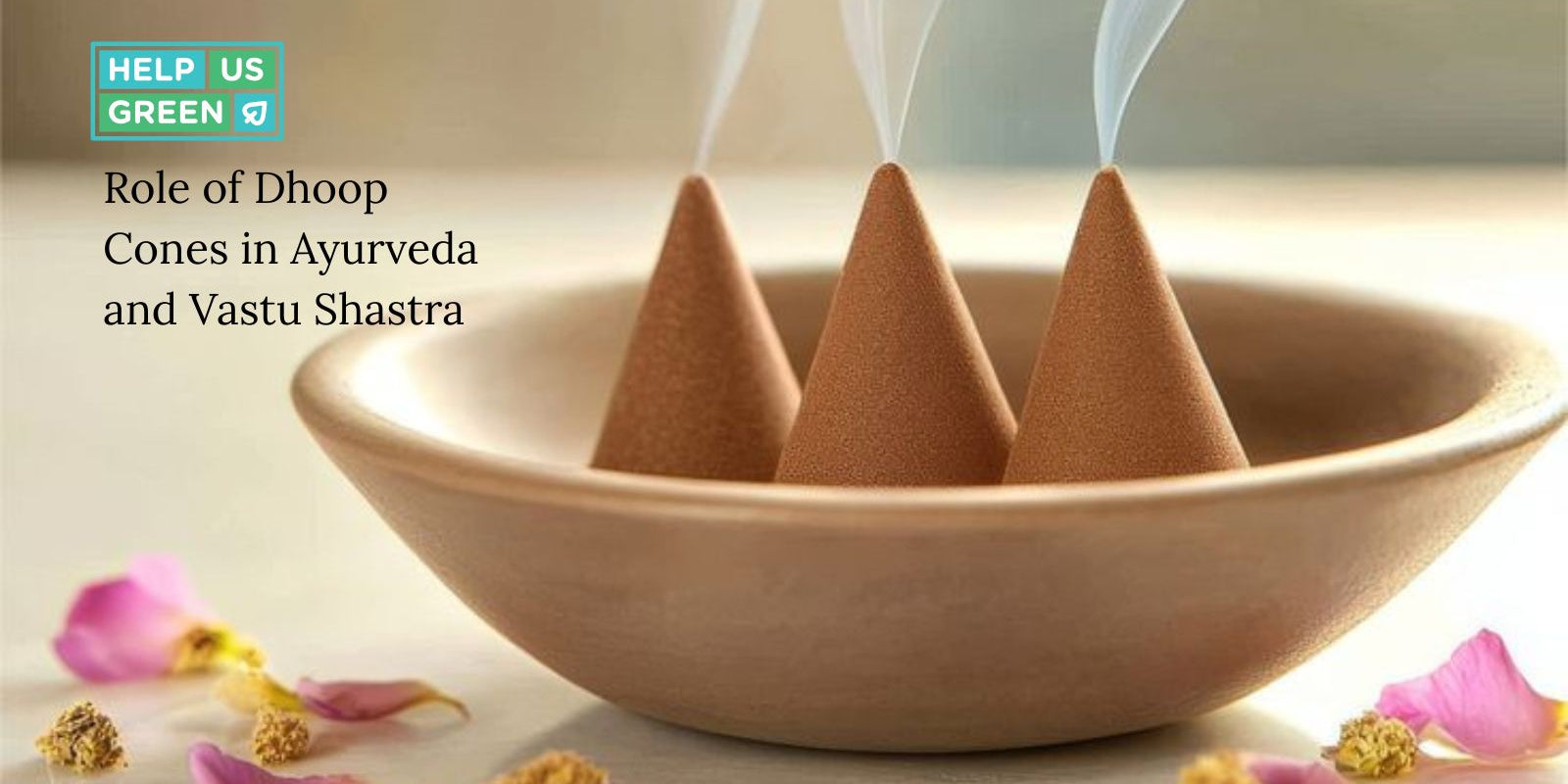 Role of Dhoop Cones in Ayurveda and Vastu Shastra