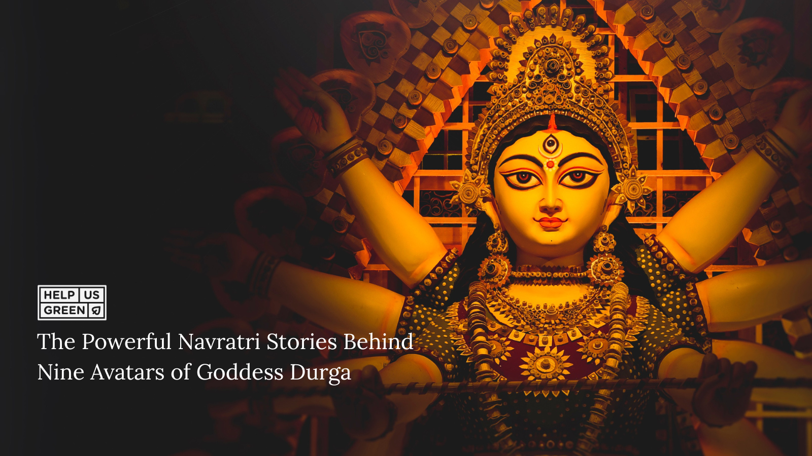 The Powerful&nbsp;Navratri Stories Behind Nine Avatars of Goddess Durga