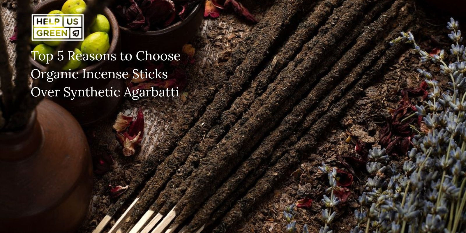 Top 5 Reasons to Choose Organic Incense Sticks Over Synthetic Agarbatti