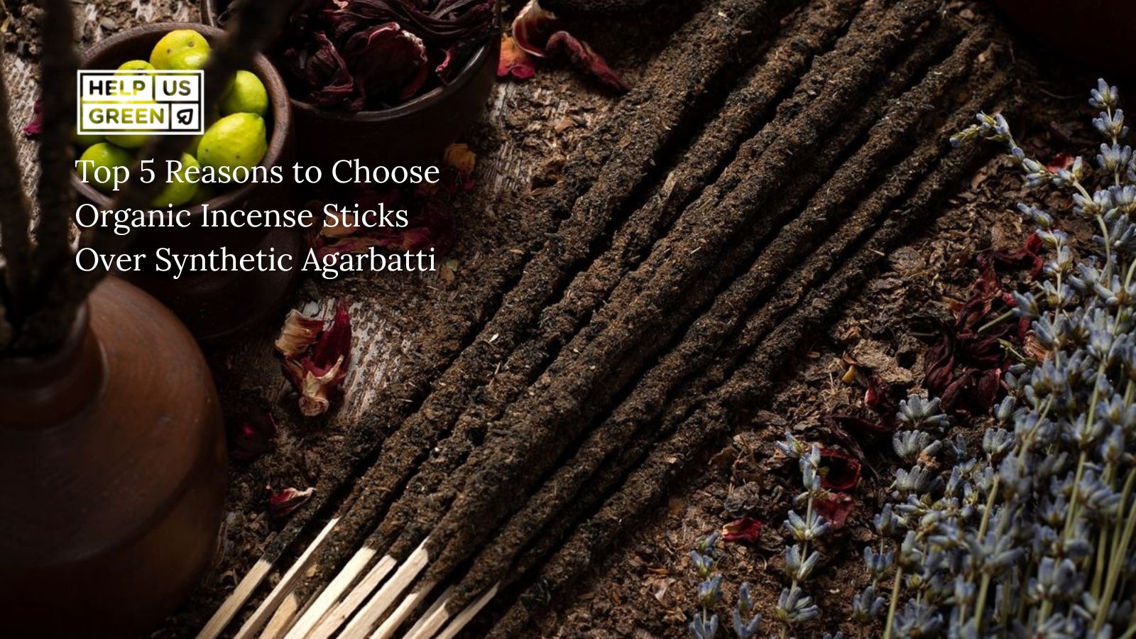 Top 5 Reasons to Choose Organic Incense Sticks Over Synthetic Agarbatti