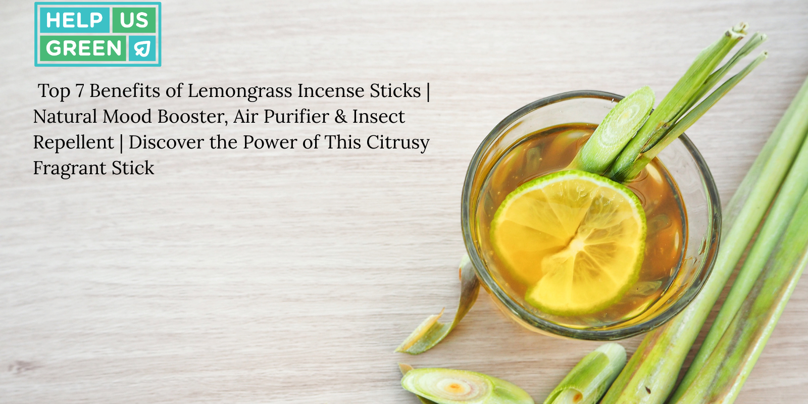 Top 7 Benefits of Lemongrass Incense Sticks You Should Know