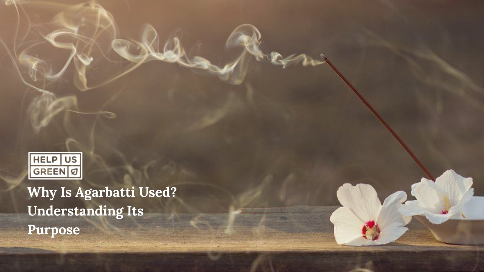 Why Is Agarbatti Used? Understanding Its Purpose