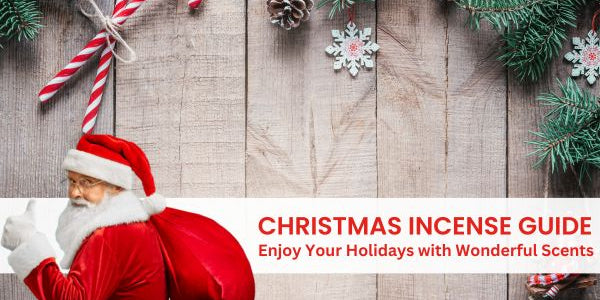 Christmas Incense Guide: Enjoy Your Holidays with Wonderful Scents