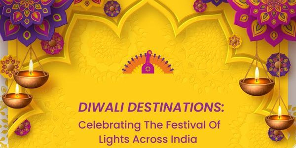 Diwali Destinations: Celebrating The Festival Of Lights Across India