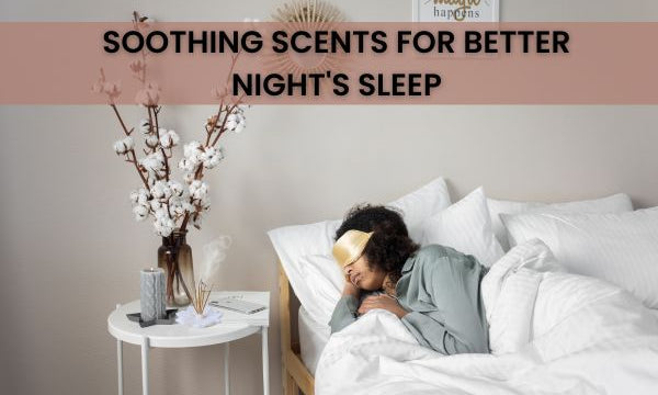 soothing scents for better sleep