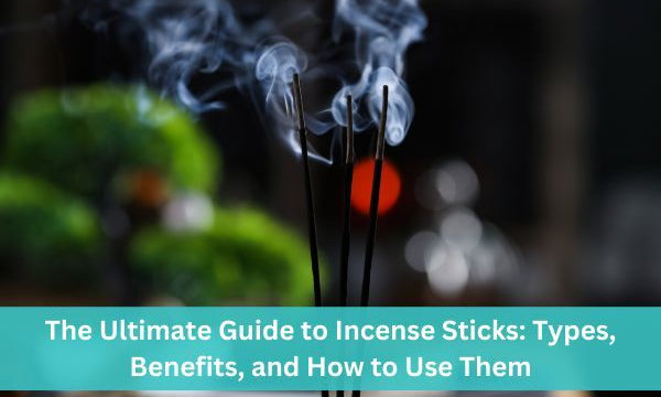 A Guide to Incense Sticks Meaning, Types, Benefits, and Usage